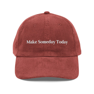 Make Someday Today Vintage Corduroy Cap