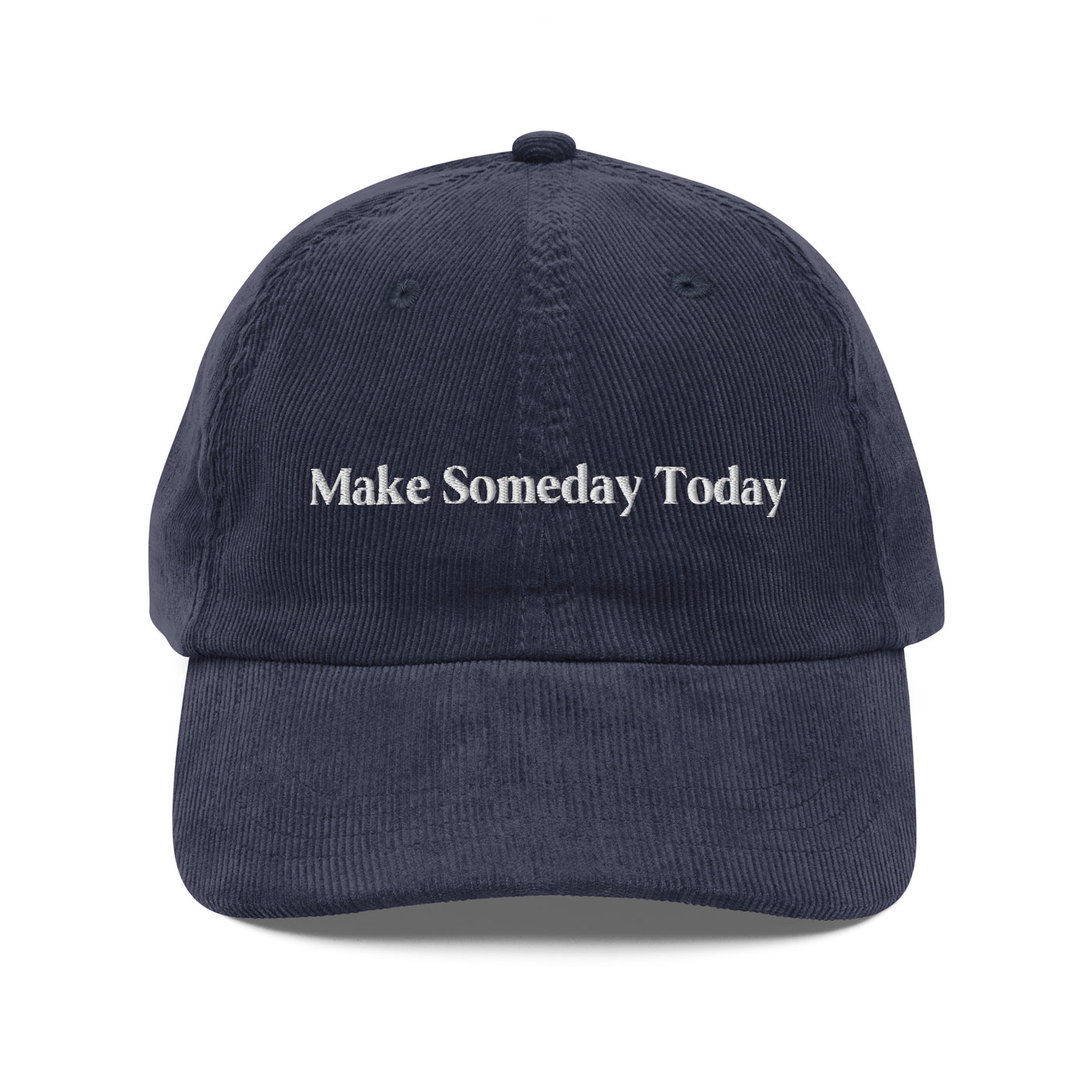 Make Someday Today Vintage Corduroy Cap