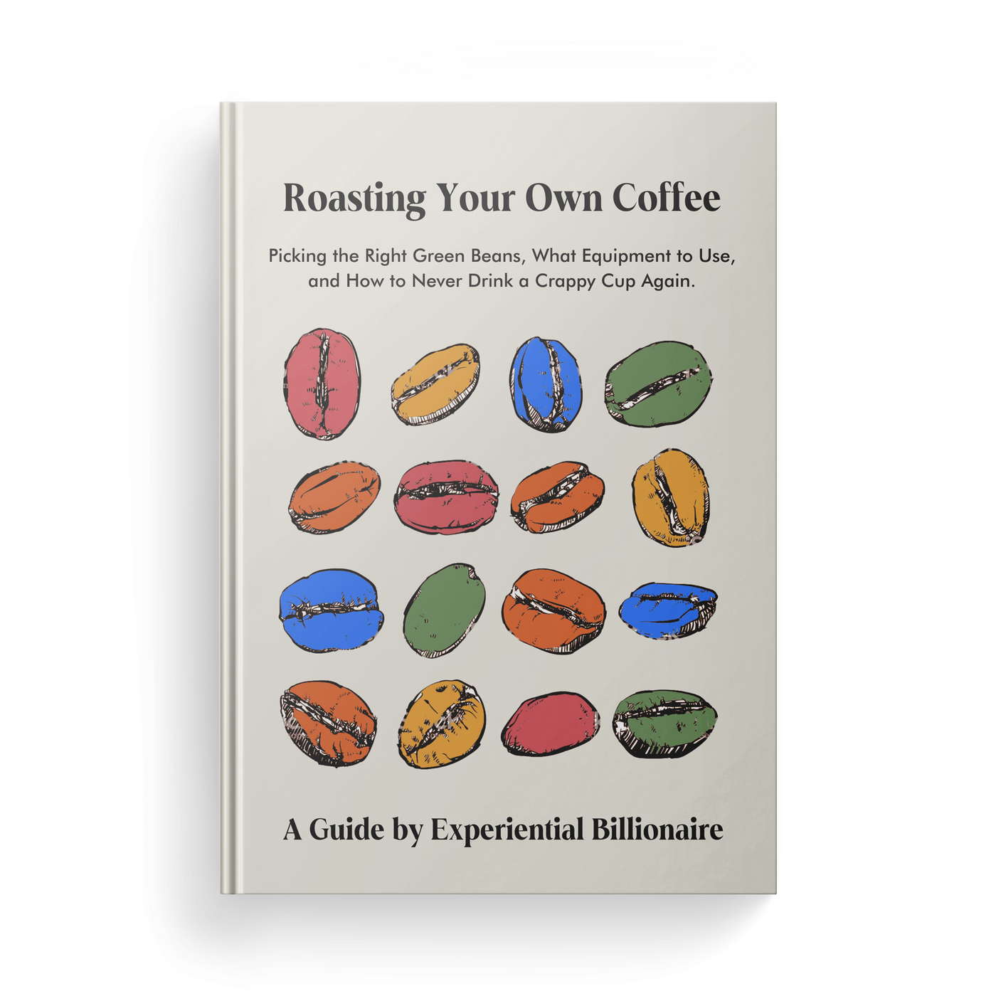 Experiential Billionaire's Guide to Roasting Your Own Coffee