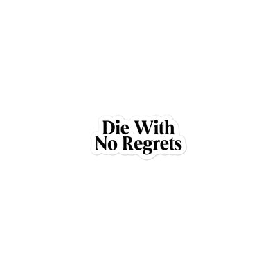 Die With No Regrets Bubble-free Sticker