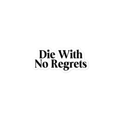 Die With No Regrets Bubble-free Sticker
