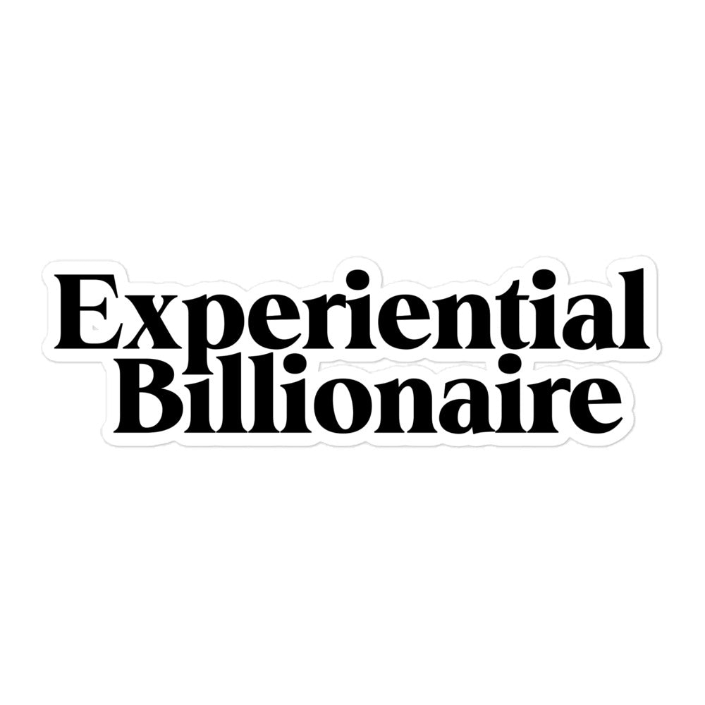 Experiential Billionaire Sticker